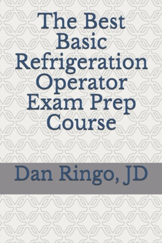 The Best Basic Refrigeration Operator Exam Prep Course av Dan Ringo Jd (Paperback)