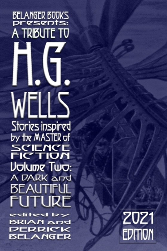A Tribute to H.G. Wells, Stories Inspired by the Master of Science Fiction Volume 2 av Benjamin Langley, R Micheal Magnini (Paperback)