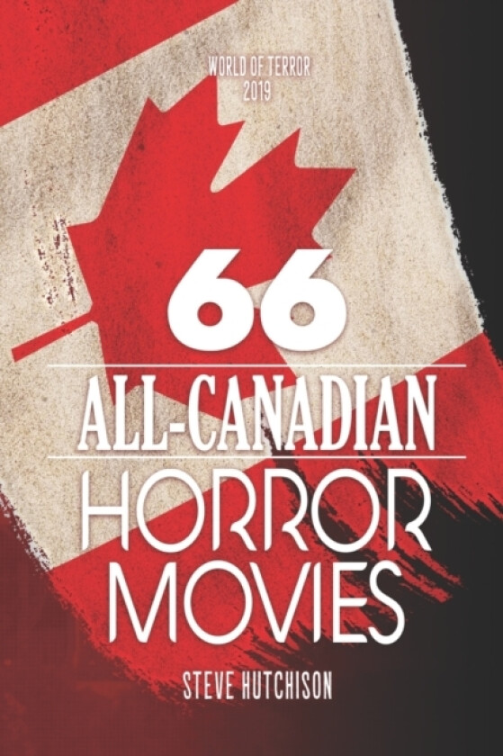 66 All-Canadian Horror Movies av Steve Hutchison (Paperback)