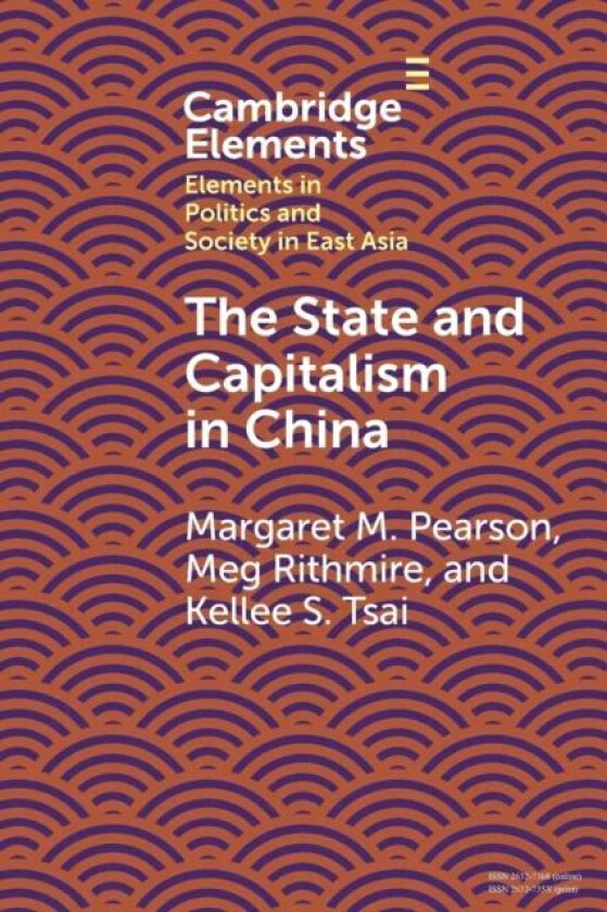 The State and Capitalism in China av Margaret M. (University of Maryland College Park) Pearson, Meg (Harvard Business School) Rithmire, Kellee (Hong K