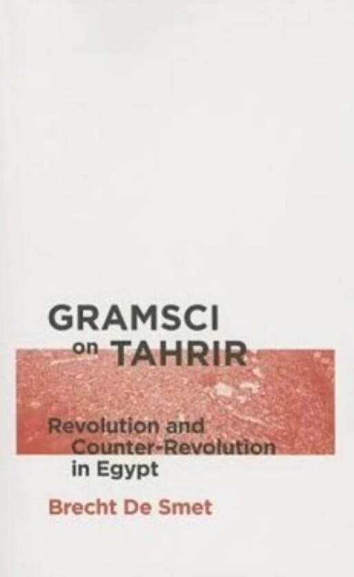 Gramsci on Tahrir av Brecht De Smet