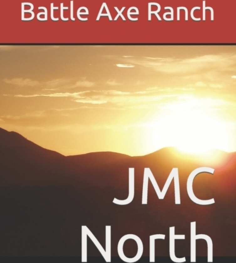 Battle Axe Ranch av Jmc North (Paperback)