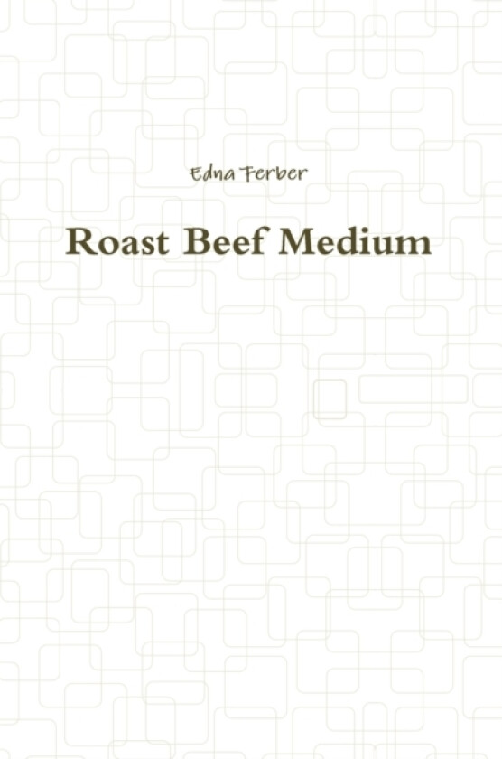 Roast Beef Medium av Edna Ferber (Paperback)