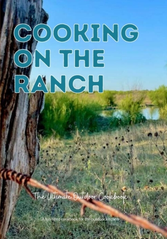 Cooking On The Ranch The Ultimate Outdoor Cookbook av Scott Jacobs (Paperback)