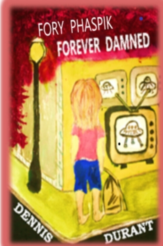 FORY PHASPIK - FOREVER DAMNED av Dennis Durant (Paperback)