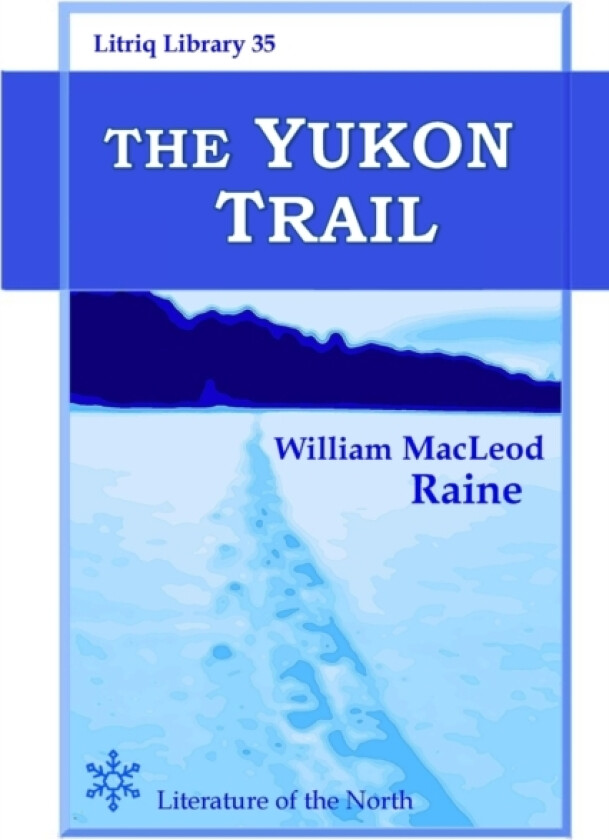 The Yukon Trail av William MacLeod Raine (Paperback)