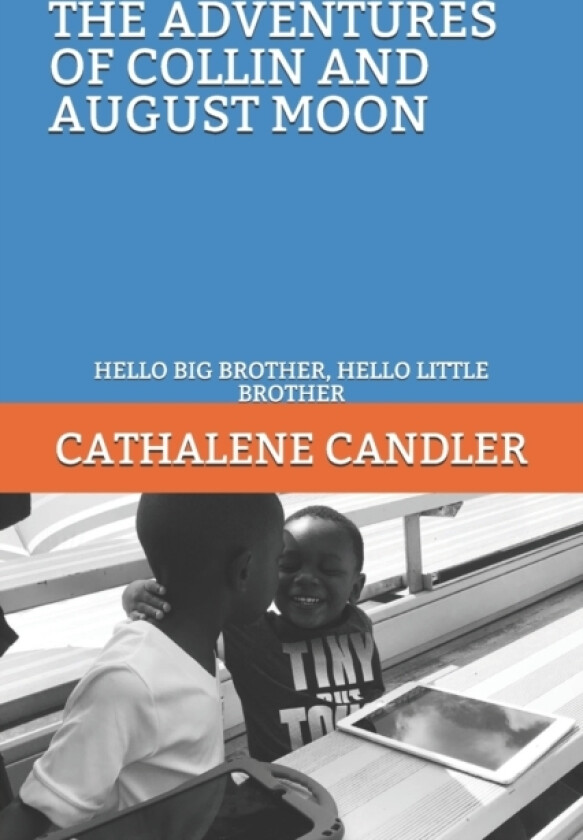 The Adventures of Collin and August Moon av Cathalene Candler (Paperback)