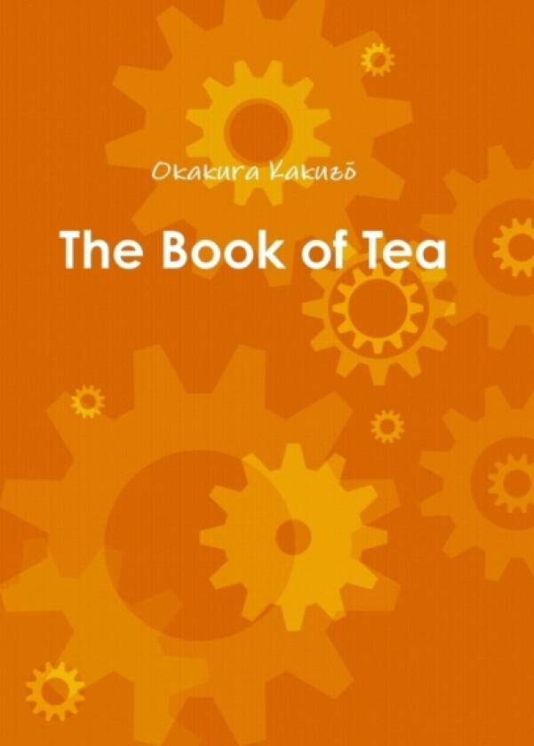 The Book of Tea av Okakura Kakuzo (Paperback)