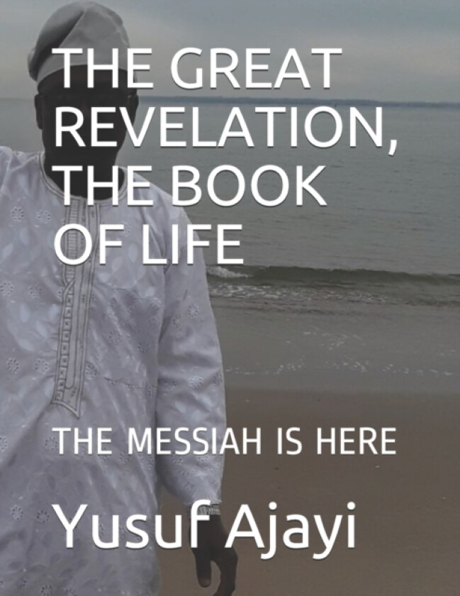 The Great Revelation, the Book of Life av Yusuf Ajayi (Paperback)