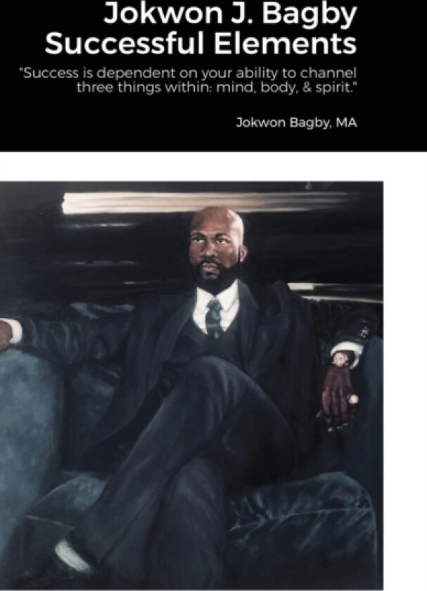 Jokwon J. Bagby Successful Elements av Jokwon Bagby (Hardcover)