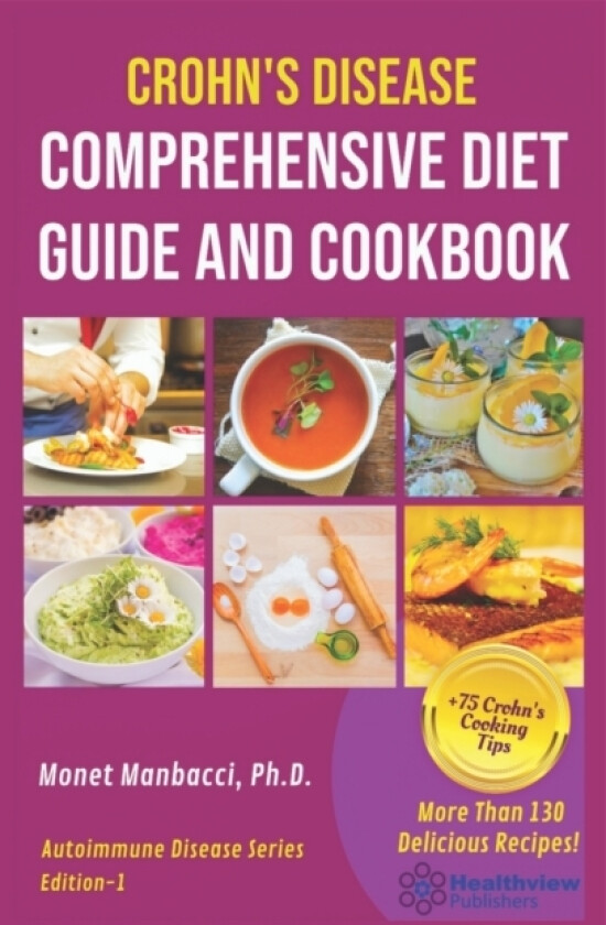 Crohn's Disease Comprehensive Diet Guide and Cook Book av Monet Manbacci (Paperback)