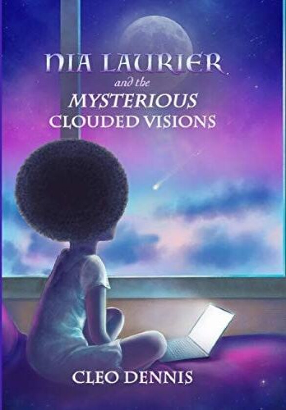 Nia Laurier and the mysterious clouded visions: Discover the magical world of Nia Laurier av Cleo Dennis (Paperback)