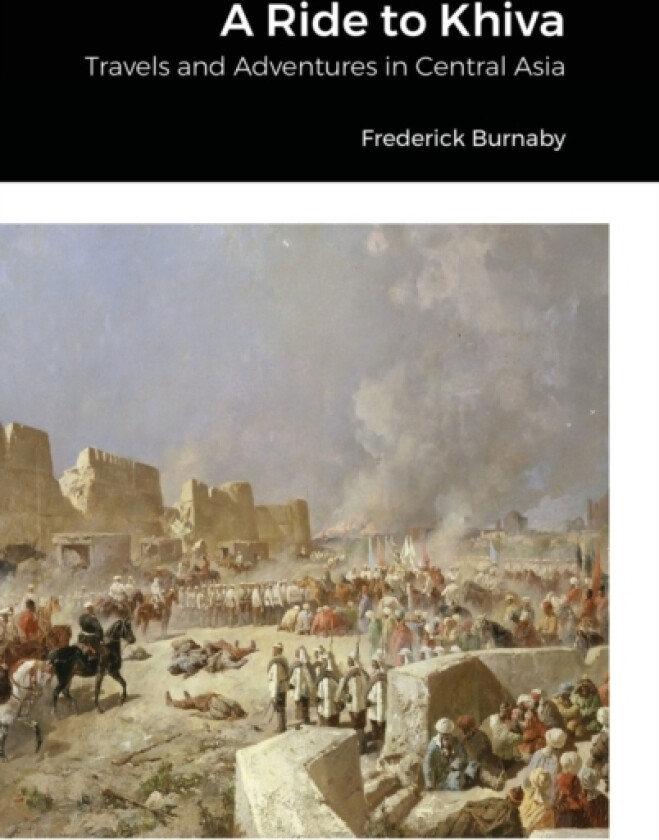 A Ride to Khiva av Frederick Burnaby (Hardcover)
