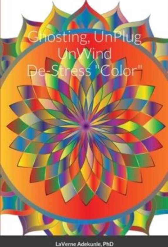 Ghosting Uplug Unwind Destress Color av Laverne PhD Adekunle (Paperback)