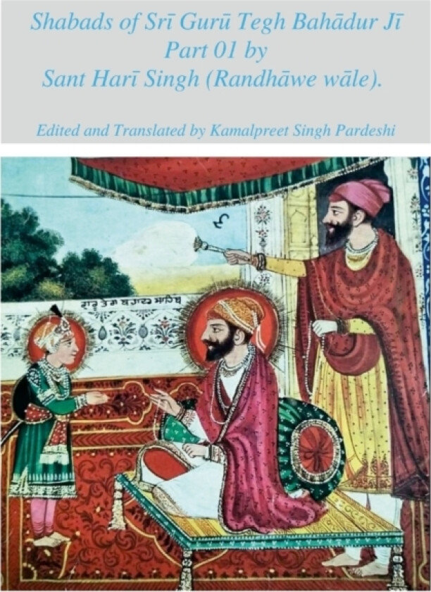 Shabads of Srī Gurū Tegh Bahādur Jī Part 01 by Sant Harī Singh (Randhāwe wāle) av Kamalpreet Singh Pardeshi (Paperback)