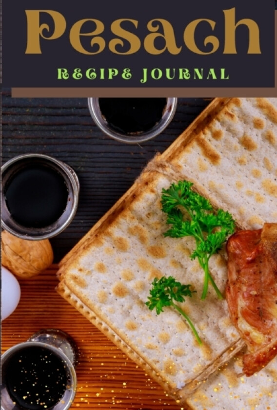 Pesach Recipe Journal av Rebbetzin Hannah Bejarano-Gutierrez (Paperback)