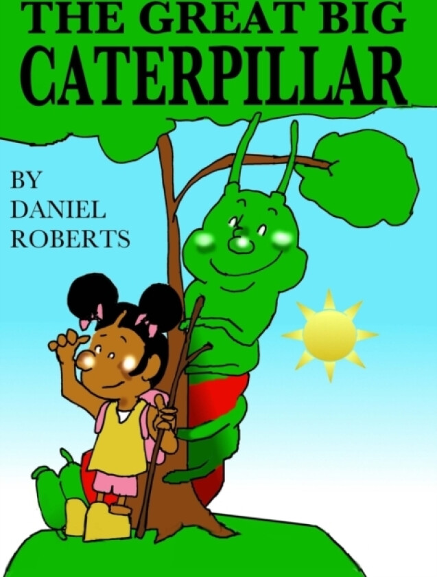 The Great Big Caterpillar av Daniel Roberts (Hardcover)