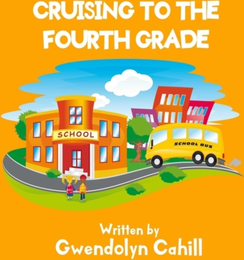 Cruising to the Fourth Grade av Gwendolyn Cahill (Paperback)