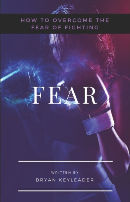Fear av Bryan Keyleader (Paperback)