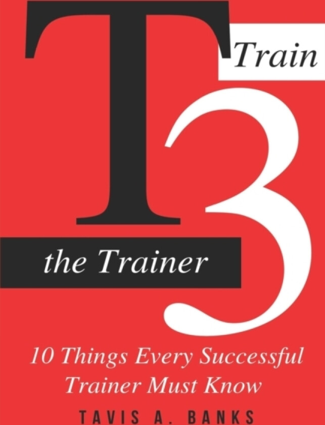 T3 (Train The Trainer) av Tavis a Banks (Paperback)