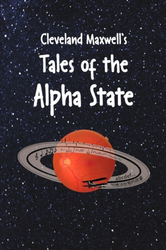 Cleveland Maxwell's Tales of the Alpha State av Cleveland Maxwell (Paperback)