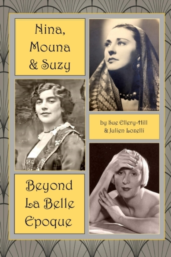 Nina, Mouna & Suzy - Beyond La Belle Epoque av Sue Ellery-Hill (Paperback)
