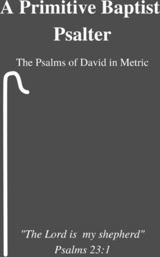 A Primitive Baptist Psalter av Joseph Holder (Paperback)