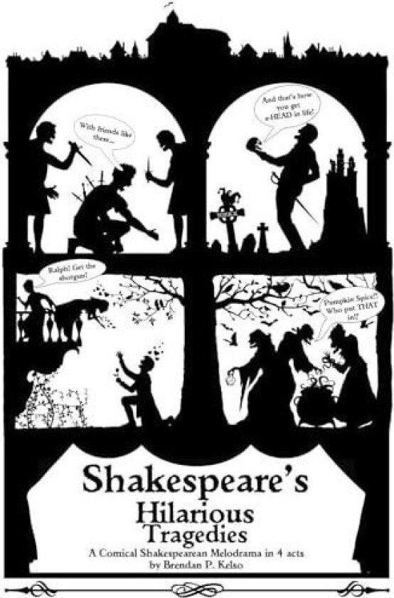 Shakespeare's Hilarious Tragedies av Brendan P Kelso (Paperback)
