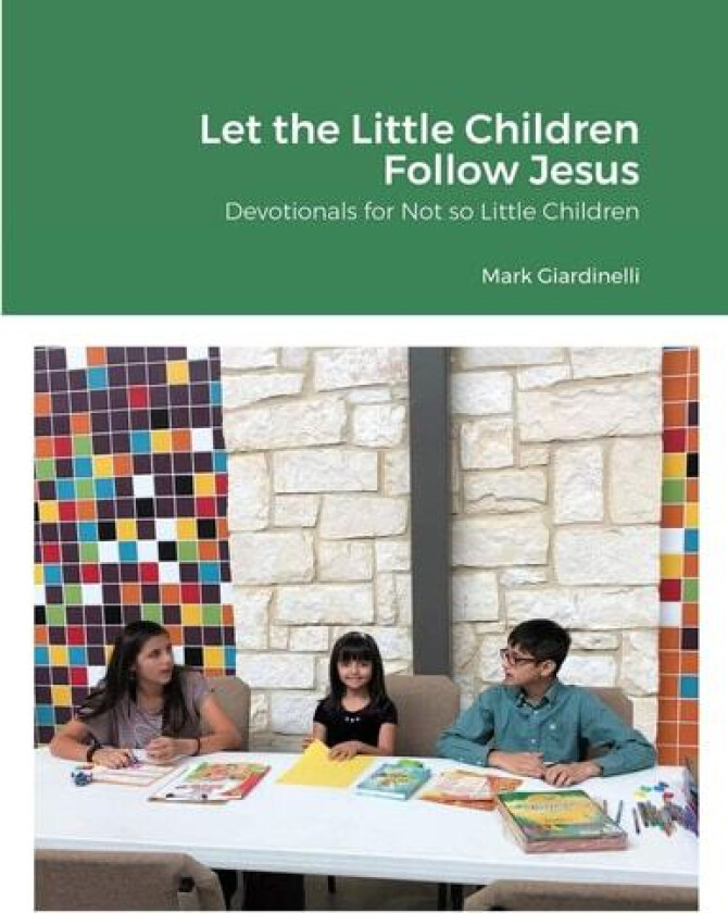 Let the Little Children Follow Jesus av Mark Giardinelli (Paperback)