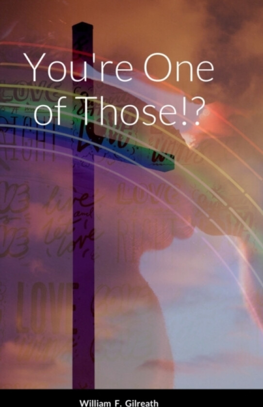 You're One of Those!? av William Gilreath (Hardcover)