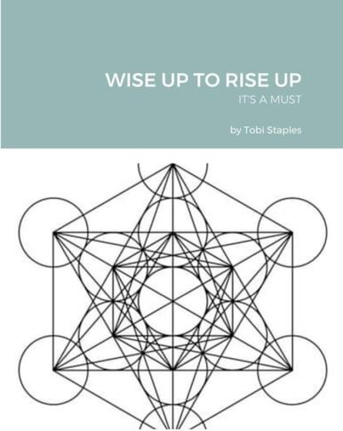 Wise Up to Rise Up: It's a Must av Tobi Staples (Paperback)