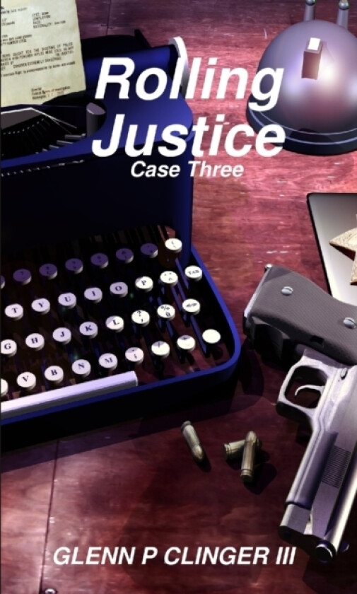 Rolling Justice Case Three av Glenn P III Clinger (Paperback)
