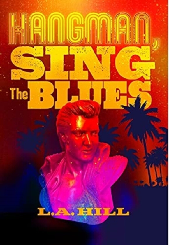 Hangman, Sing the Blues av L a Hill (Hardcover)