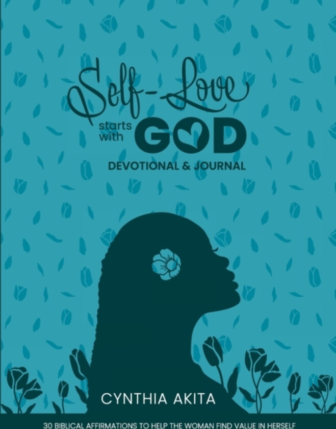 Self-Love Starts With God av Cynthia Akita (Paperback)