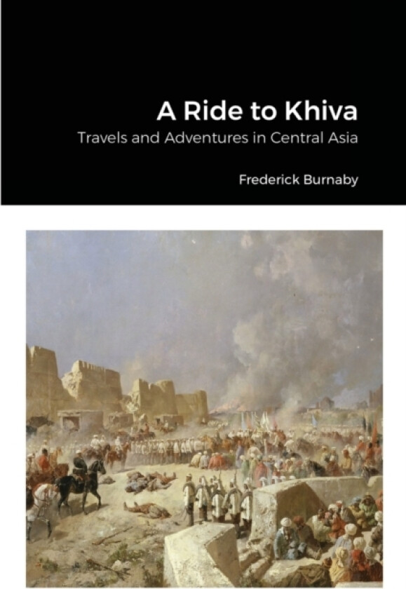 A Ride to Khiva av Frederick Burnaby (Paperback)