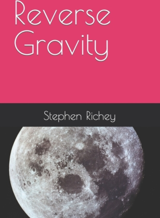 Reverse Gravity av Stephen Lowell Richey (Paperback)