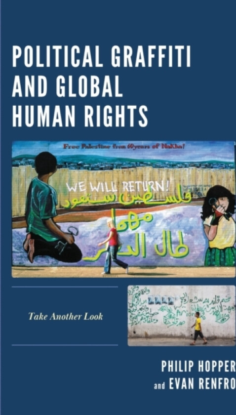 Political Graffiti and Global Human Rights av Philip Hopper, Evan Renfro (Hardcover)