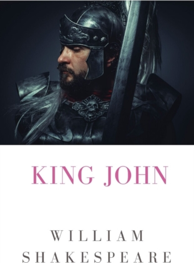 King John av William Shakespeare (Paperback)