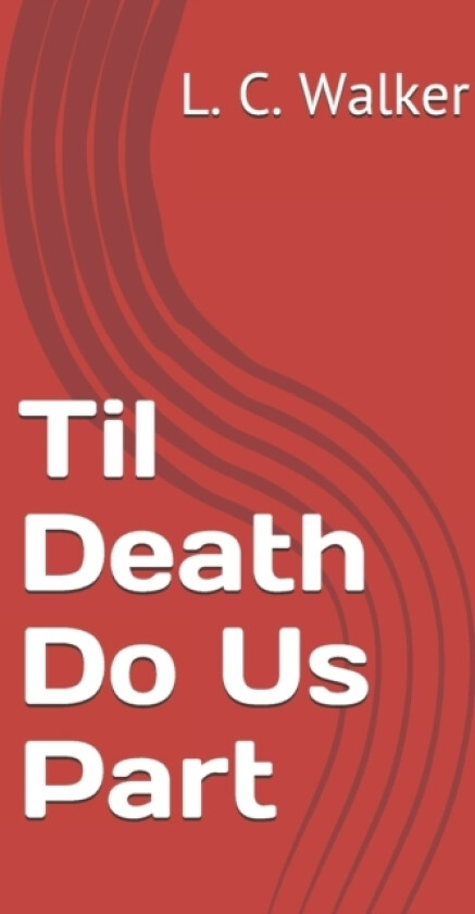 Til Death Do Us Part av L C Walker (Paperback)