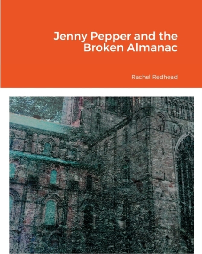 Jenny Pepper and the Broken Almanac av Rachel Redhead (Paperback)