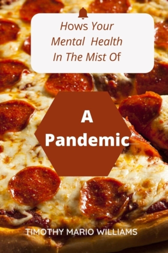 How's Your Mental Health In The Middle Of A Pandemic av Timothy Mario Williams (Paperback)