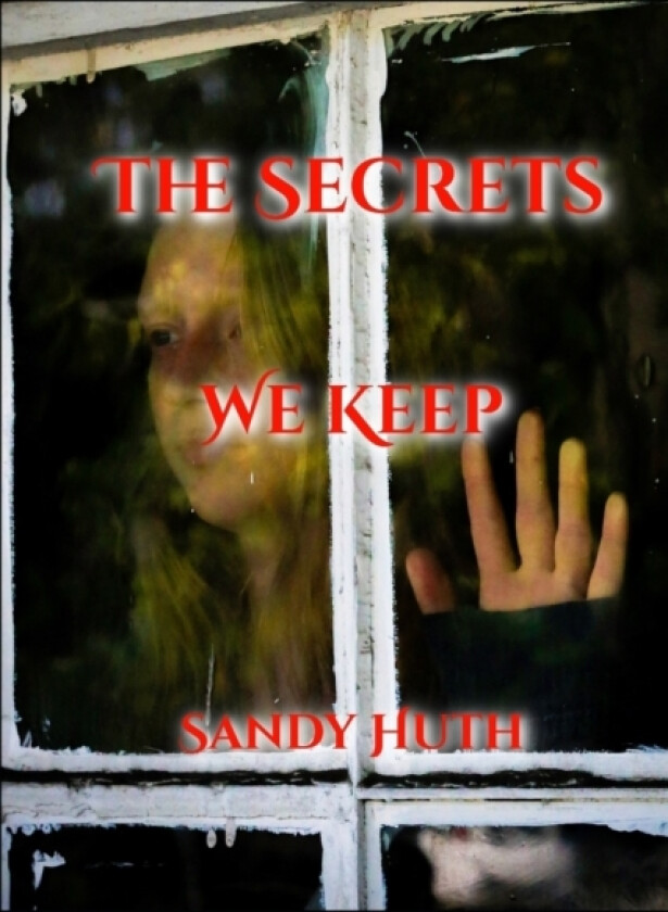 The Secrets We Keep av Sandy Huth (Paperback)