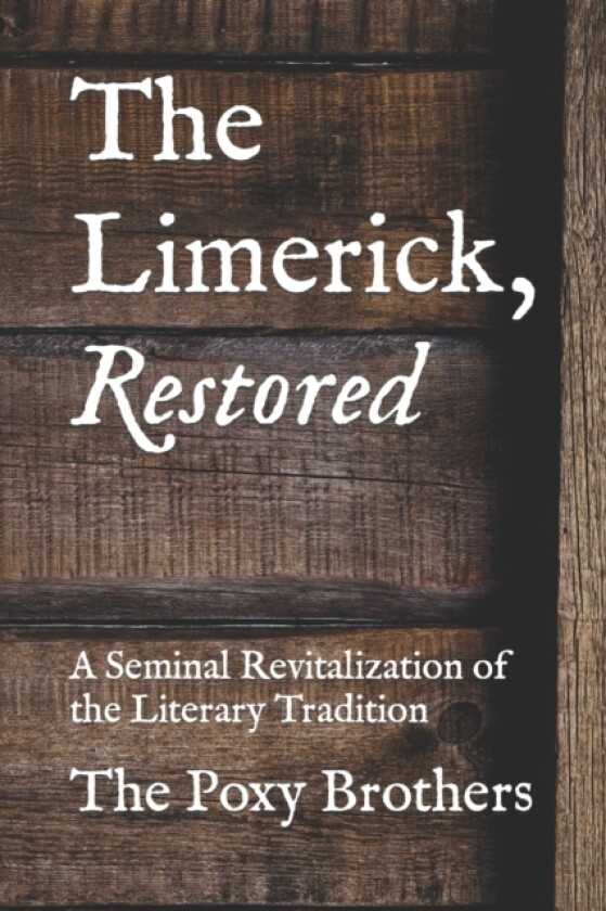 The Limerick, Restored av Poxy Brothers (Paperback)
