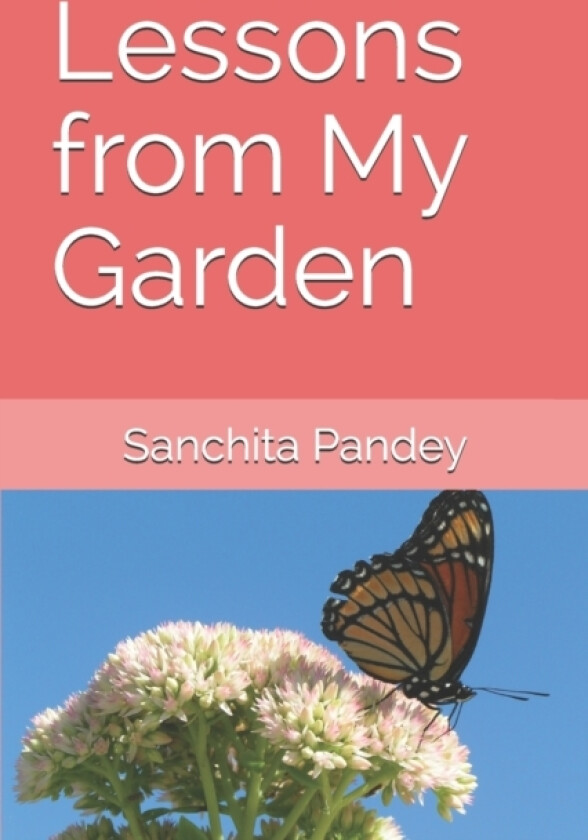 Lessons from My Garden av Sanchita Pandey (Paperback)