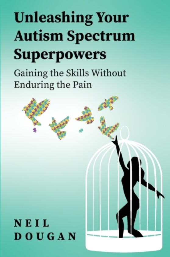 Unleashing Your Autism Spectrum Superpowers av Neil Dougan (Paperback)