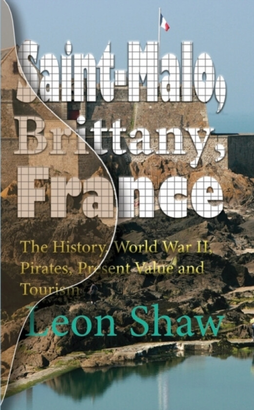 Saint-Malo, Brittany, France av Leon Shaw (Paperback)