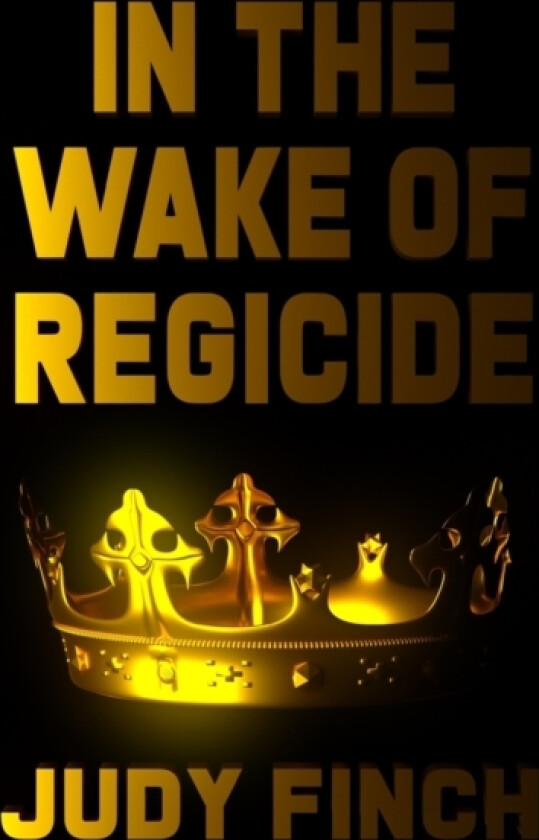 In the Wake of Regicide av Judy Finch (Paperback)