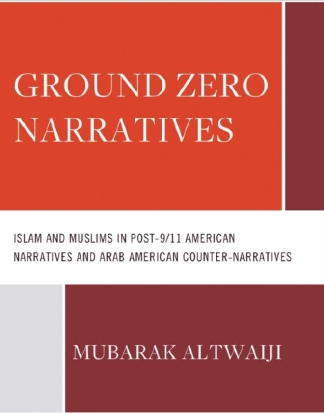 Ground Zero Narratives av Mubarak Altwaiji (Hardcover)
