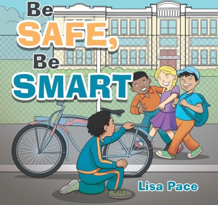 Be Safe, Be Smart av Lisa Pace (Paperback)