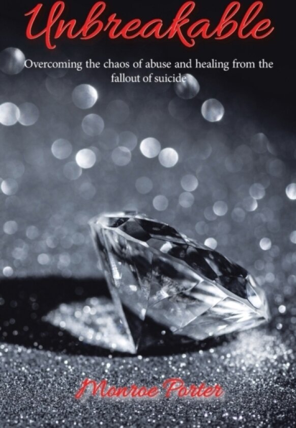 Unbreakable av Monroe Porter (Hardcover)